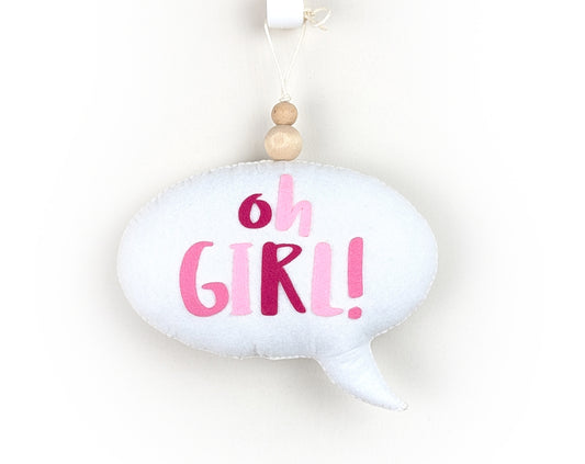 Oh Girl Speech bubble Hanging Ornament